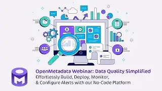 OpenMetadata Webinar: Data Quality Simplified 