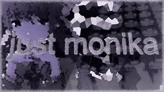 Just Monika (Thinger's Iteration)