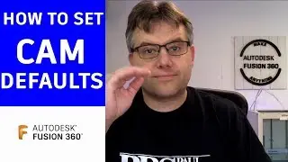 Fusion 360 — How To set CAM Defaults — Ask LarsLive