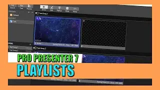 Getting Started With Playlist Using Pro Presenter 7