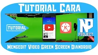 Tutorial Cara Mengedit Video Green Screen Diandroid