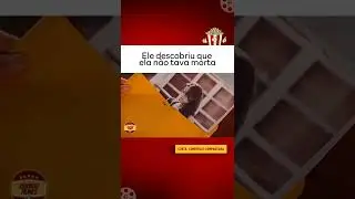 ELE DESCOBRIU Que ela não Tava morta