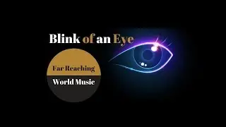 Playlist: (World Music) Blink of an Eye by: CMB Music Library