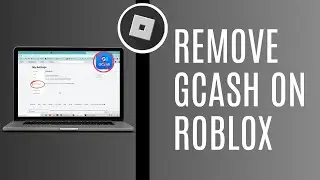 How To Remove GCash On Roblox - Best Method