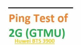 Ping Test of 2G Huawei  BTS ( GTMU ) | Delta Telecom