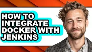 How to Integrate Docker with Jenkins (full Guide)