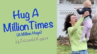 Hug A Million Times (A Million Hugs) by Krisanthi Pappas