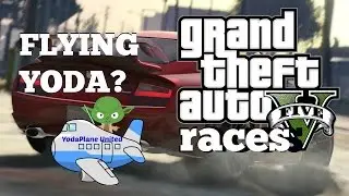 YODA CAN FLY??? | GTA V Races update!