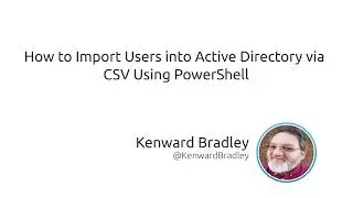 How To Import Users Into Active Directory Via CSV Using PowerShell