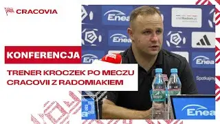 Trener Dawid Kroczek po meczu Cracovii z Radomiakiem Radom | KONFERENCJA