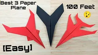 How To Make A Best 3 Paper Plane [Easy | 100 Feet]