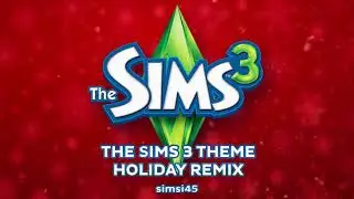The Sims 3 Theme - Holiday Remix!