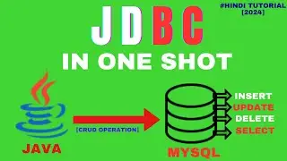 JDBC (Java Database Connectivity) in Java | JDBC [CRUD] Operations in ONE VIDEO |  In Hindi [2024].