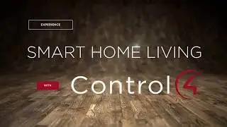 Experience Smart Home Living with Control4 Home Automation