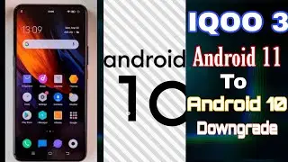 Vivo IQOO 3 install Android 10 / Downgrade from Android 11