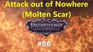 #86 Attack out of Nowhere - Molten Scar | Pathfinder: Wrath of the Righteous