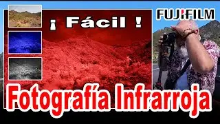 Fotografía Infrarroja Fácil con Cámaras Fujifilm X-Trans & Filtro Hoya R72 - EN ESPAÑOL