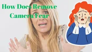 REMOVE CAMERA FEAR