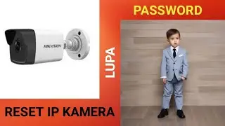 RESET IP KAMERA LUPA PASSWORD