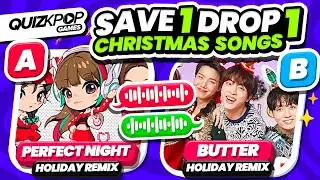 SAVE 1 DROP 1: CHRISTMAS SONGS EDITION 🎄🎁 KPOP SONGS GAME | QUIZ KPOP GAMES 2024