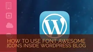 How to use Font Awesome icons inside Wordpress Blog