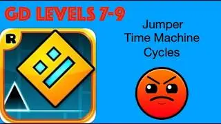 Geometry Dash Levels 7-9
