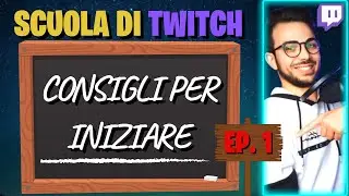 EP.1 REGOLE e CONSIGLI per INIZIARE con TWITCH