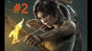 Прохождение Tomb Raider (2013)- Часть 2: В лагере бандитов