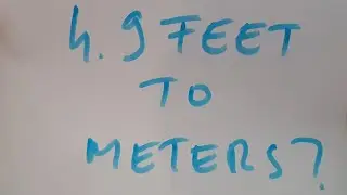 4.9 feet to meters?