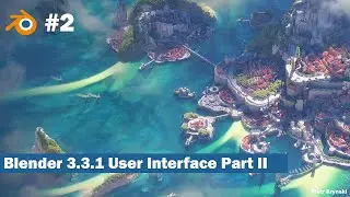 Blender 3.3.1 User Interface Tutorial Part 2 