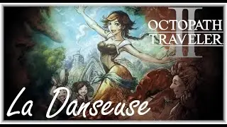 La Danseuse de Octopath Traveler 2 !