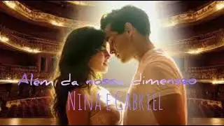 Nina e Gabriel || Depois do Universo