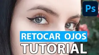 RETOCAR OJOS | FÁCIL en Photoshop