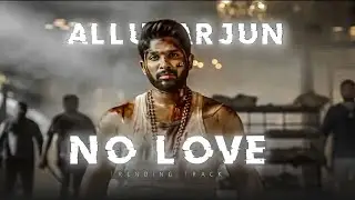 No love - Allu Arjun 🔥 | Allu Arjun attitude status | HDR edit | #alluarjun #nolove
