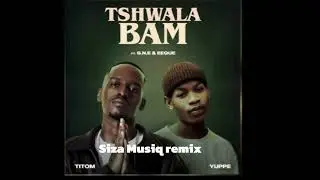 TitoM & Yuppe - Tshwala Bam [Ft. S.N.E & EeQue] (sbeats_sz remix)