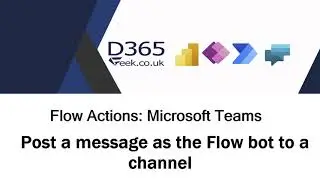 Microsoft Teams Flow Actions: Post A Message As The Flow Bot To A Channel