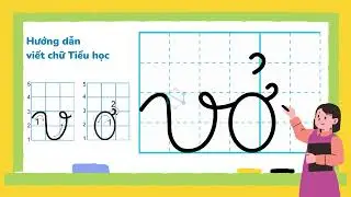 Hướng dẫn tập viết chữ Tiểu học - v, ơ,  vở