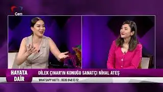 Dilek Çınar ile Hayata Dair | Nihal Ateş