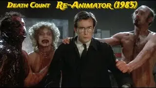 Re-Animator (1985) - Kill Count | Death Count | Carnage Count
