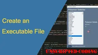 Distributing your code with PyInstaller & PySimpleGUI | Unscripted Coding