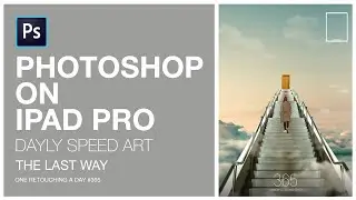 PHOTOSHOP 2020 IPAD INTEGRATE CLOUDS WHIT BLEND MODES | The last way |One retouching a day#365