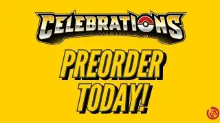 Preorder Pokemon Celebrations TODAY!