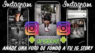 CÓMO colocar una FOTO de fondo en las historias de INSTAGRAM // PARA  ANDROID