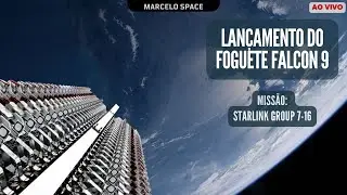 LANÇAMENTO DO FOGUETE FALCON 9 - Missão Starlink 7-16