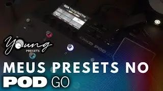 Meus presets na Line 6 POD GO - Amps, Delays, Reverbs, Chorus, Fuzz...