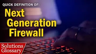 What is a NEXT GENERATION FIREWALL? – NGFWs Explained | @SolutionsReview Glossary 