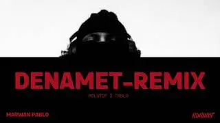 Molotof x Marwan Pablo - Denamet مولوتوف و مروان بابلو - ديناميت (Remix)