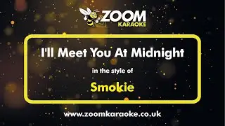 Smokie - I'll Meet You At Midnight - Karaoke Version from Zoom Karaoke