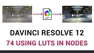 DaVinci Resolve 12 - 74 Using LUTs in Nodes