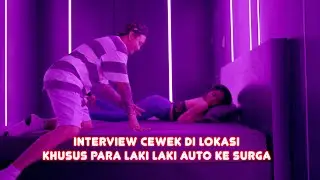 INTERVIEW CEWEK DI LOKASI KHUSUS PARA LAKI LAKI AUTO KE SURGA